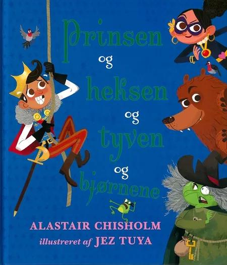 Prinsen og heksen og tyven og bjørnene af Alastair Chisholm