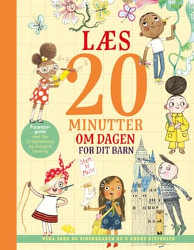 Læs 20 minutter om dagen - for dit barn: Vera Vaks og videnskaben og 5 andre historier