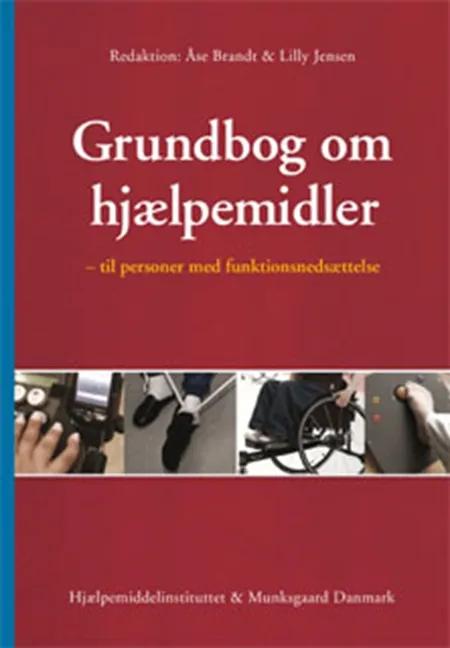 Grundbog om hjælpemidler - til personer med funktionsnedsættelse af Bodil Pedersen