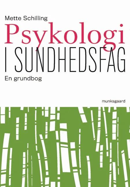 Psykologi i sundhedsfag af Mette Schilling