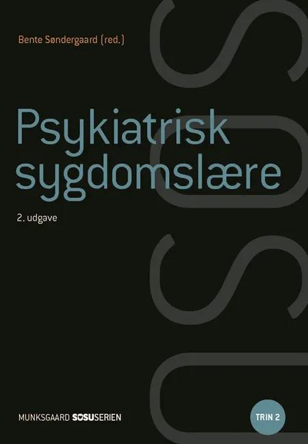 Psykiatrisk sygdomslære af Bente Søndergaard