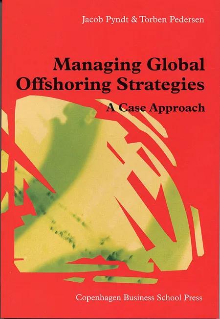 Managing Global Offshoring Strategies af Jacob Pyndt