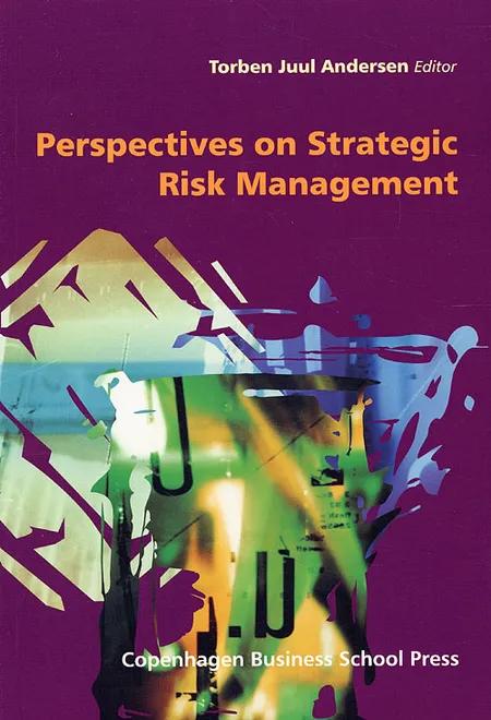 Perspectives on Strategic Risk Management af Torben Juul Andersen