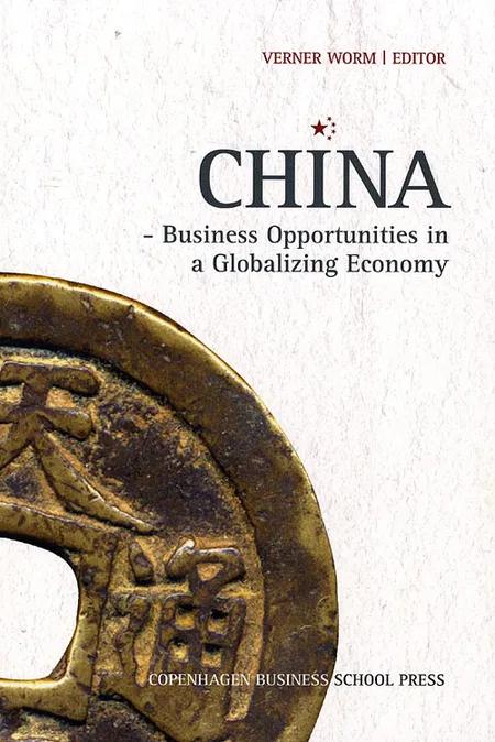 China - business opportunities in a globalizing economy af Verner Worm