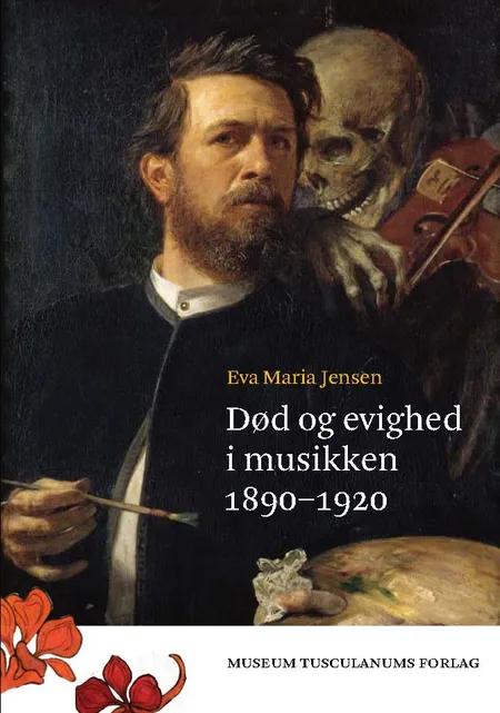 Død og evighed i musikken 1890-1920 af Eva Maria Jensen
