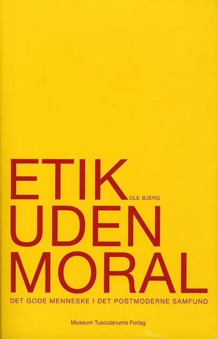 Etik uden moral af Ole Bjerg