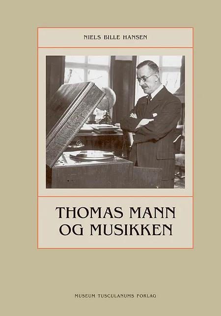 Thomas Mann og musikken af Niels Bille Hansen