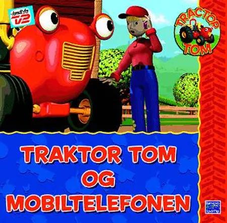 Traktor Tom og mobiltelefonen af Mark Holloway