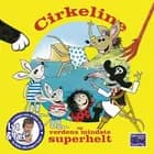 Cirkeline og verdens mindste superhelt
