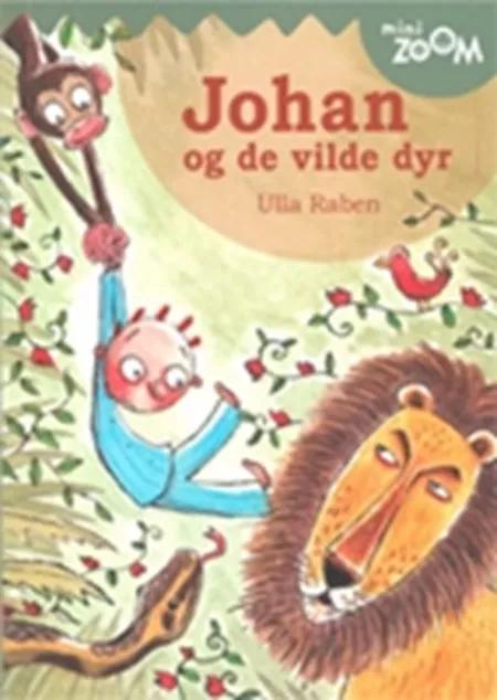 Johan og de vilde dyr af Ulla Raben