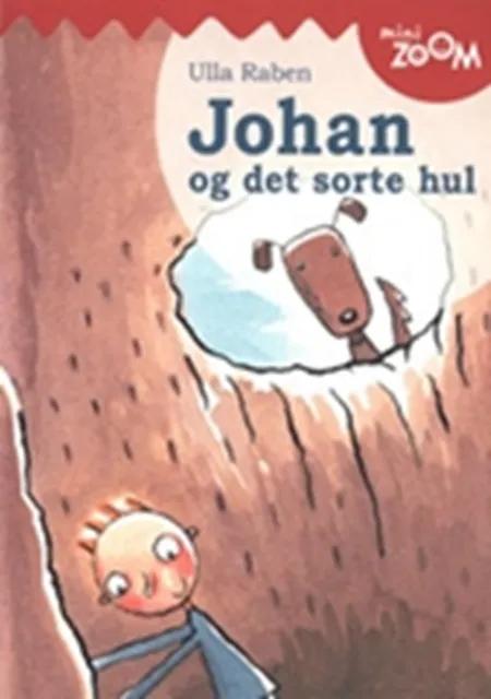 Johan og det sorte hul af Ulla Raben