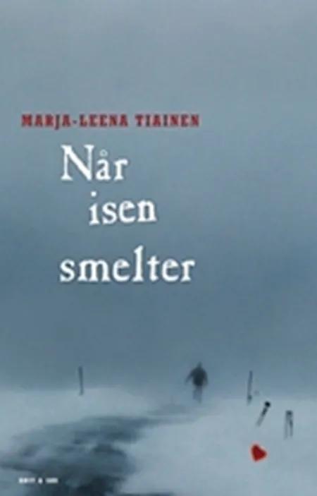 Når isen smelter af Marja-Leena Tiainen