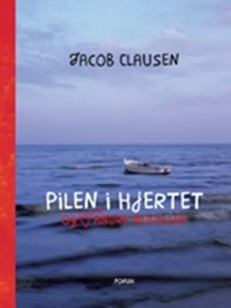 Pilen i hjertet og andre noveller af Jacob Clausen Jacobsen
