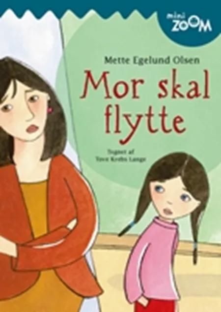 Mor skal flytte af Mette Egelund Olsen