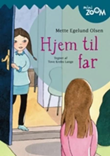 Hjem til far af Mette Egelund Olsen