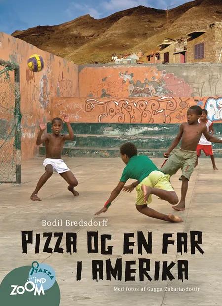 Pizza og en far i Amerika af Bodil Bredsdorff