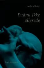 Endnu ikke allerede af Janina Katz