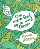 Den lille bog om mere fred og ro med farver