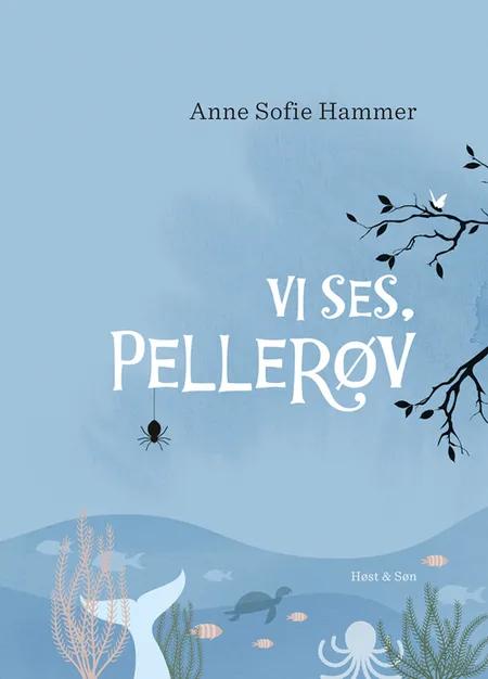 Vi ses, Pellerøv af Anne Sofie Hammer