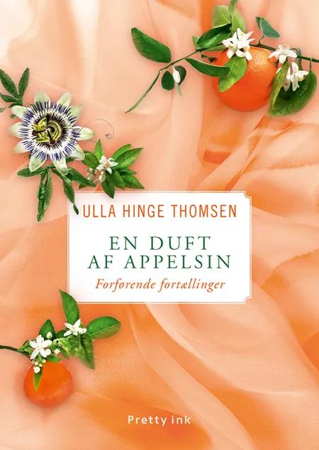 En duft af appelsin af Ulla Hinge Thomsen