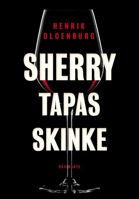 Sherry, tapas, skinke af Henrik Oldenburg
