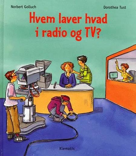 Hvem laver hvad i radio og TV? af Norbert Golluch