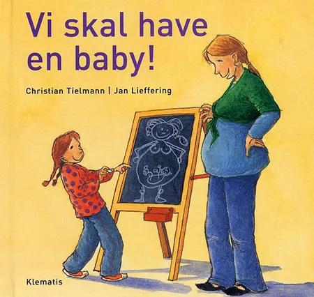 Vi skal have en baby! af Christian Tielmann
