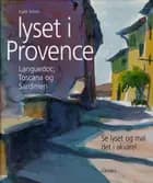Lyset i Provence, Languedoc, Toscana og Sardinien