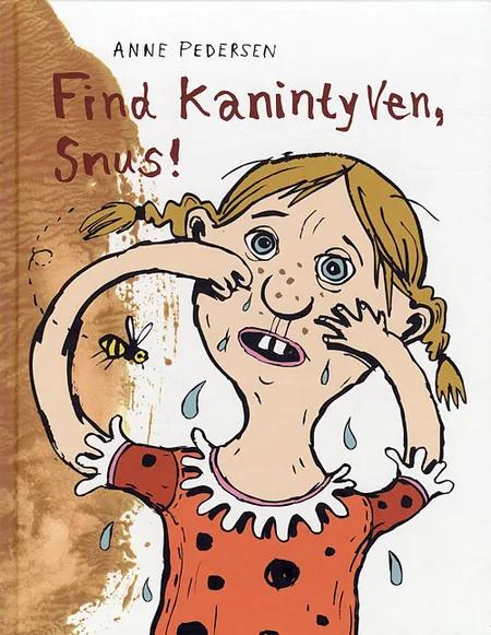 Find kanintyven, Snus! af Anne Pedersen