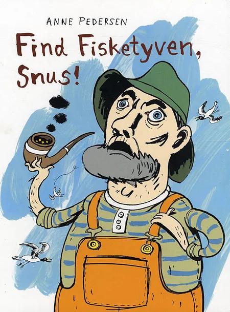 Find fisketyven, Snus! af Anne Pedersen