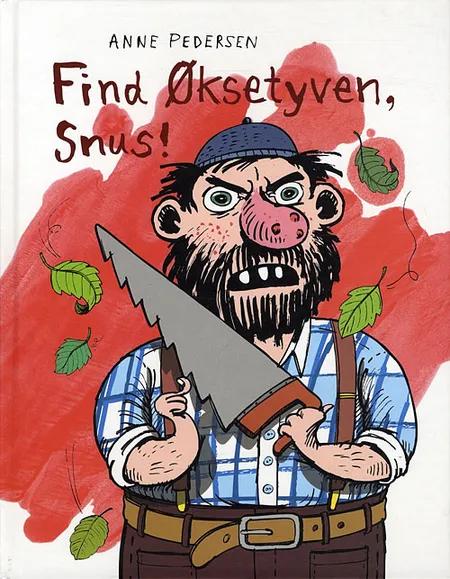 Find øksetyven, Snus! af Anne Pedersen