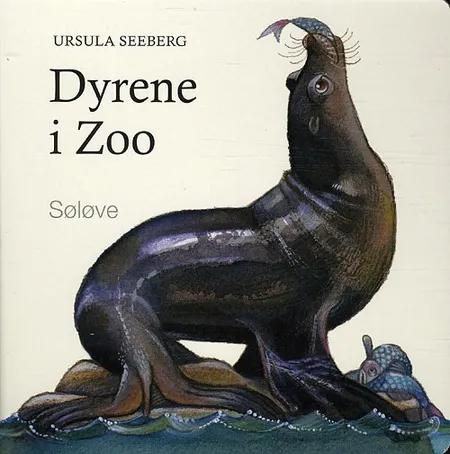 Dyrene i Zoo af Ursula Seeberg