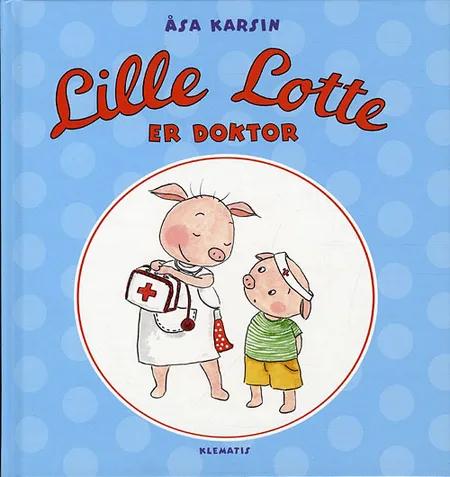 Lille Lotte er doktor af Åsa Karsin