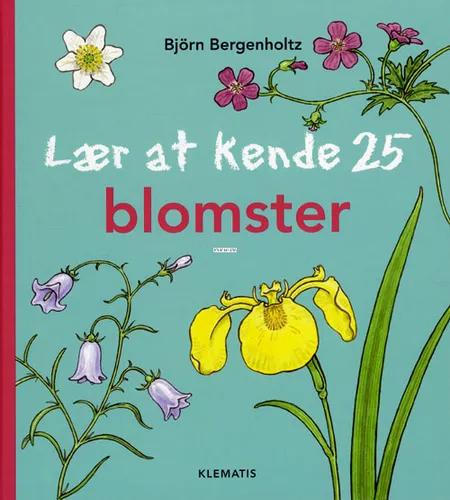 Lær at kende 25 blomster af Björn Bergenholtz