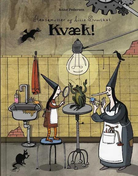Heksemutter og lille Svovlhat - kvæk! af Anne Pedersen