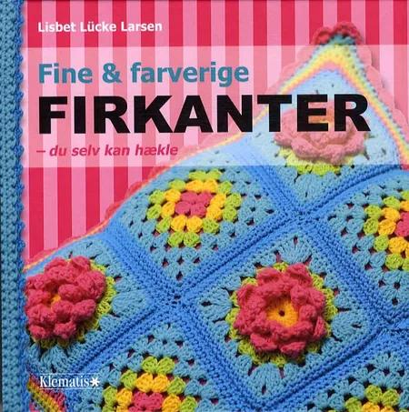 Fine & farverige firkanter - du selv kan hækle af Lisbet Lücke Larsen