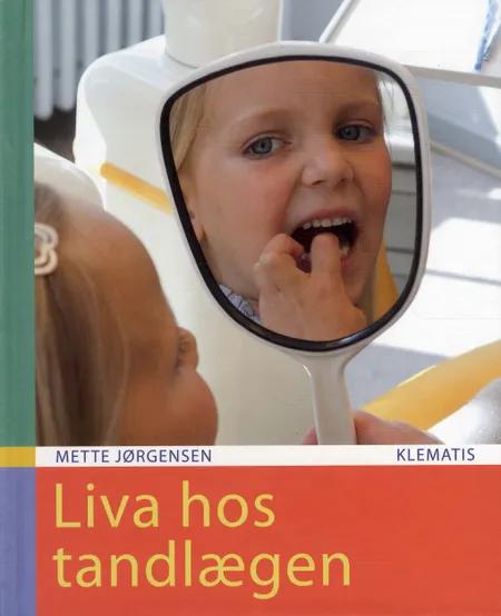 Liva hos tandlægen af Mette Jørgensen