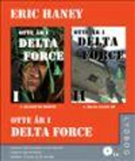 Otte år i Delta Force l + ll af Eric Haney