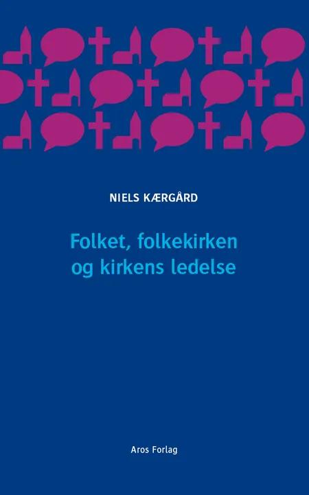 Folket, folkekirken og kirkens ledelse af Niels Kærgård