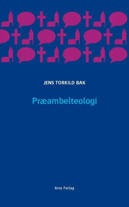 Præambelteologi af Jens Torkild Bak