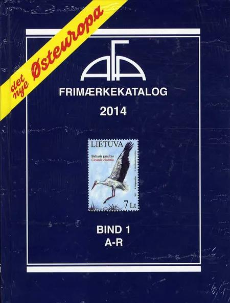 AFA Østeuropa frimærkekatalog: AFA Østeuropa 2014 Bind 1 