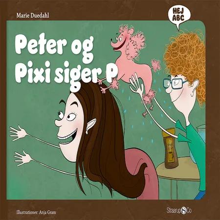 Peter og Pixi siger P af Marie Duedahl