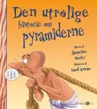 Den utrolige historie om pyramiderne