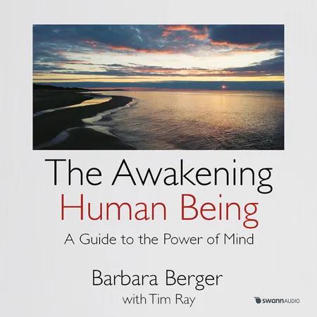 The Awakening Human Being af Barbara Berger
