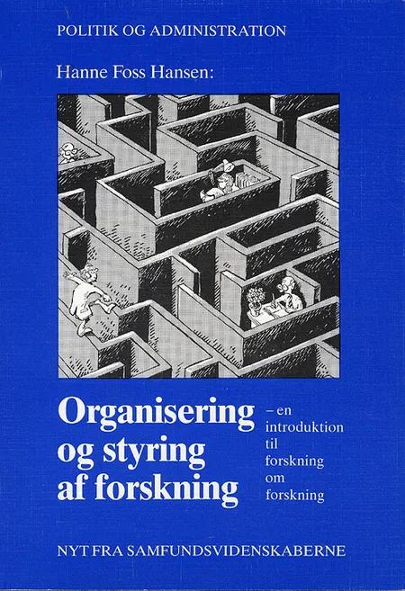 Organisering og styring af forskning af Hanne Foss Hansen