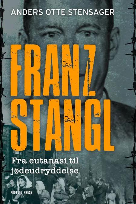 Franz Stangl af Anders Otte Stensager