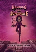 Håndbog for superhelte 4: Ulven kommer