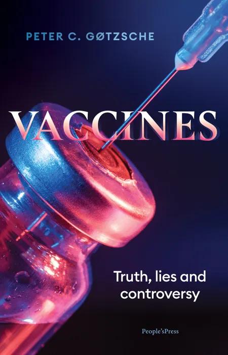 Vaccines: truth, lies and controversy af Peter C. Gøtzsche
