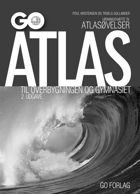 Løsningshæfte til atlasøvelser GO Atlas til overbygningen og gymnasiet - 2. udgave af Poul Kristensen