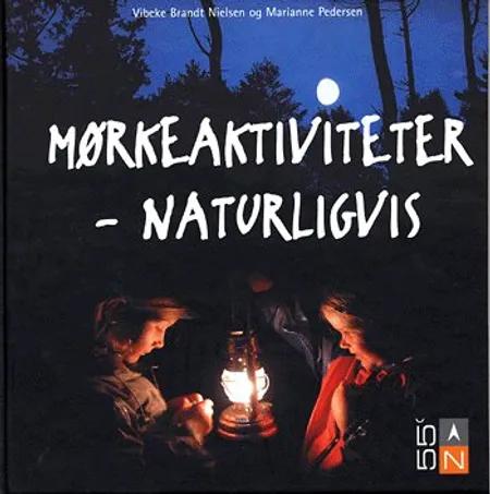 Mørkeaktiviteter - naturligvis af Vibeke Brandt Nielsen Marianne Pedersen